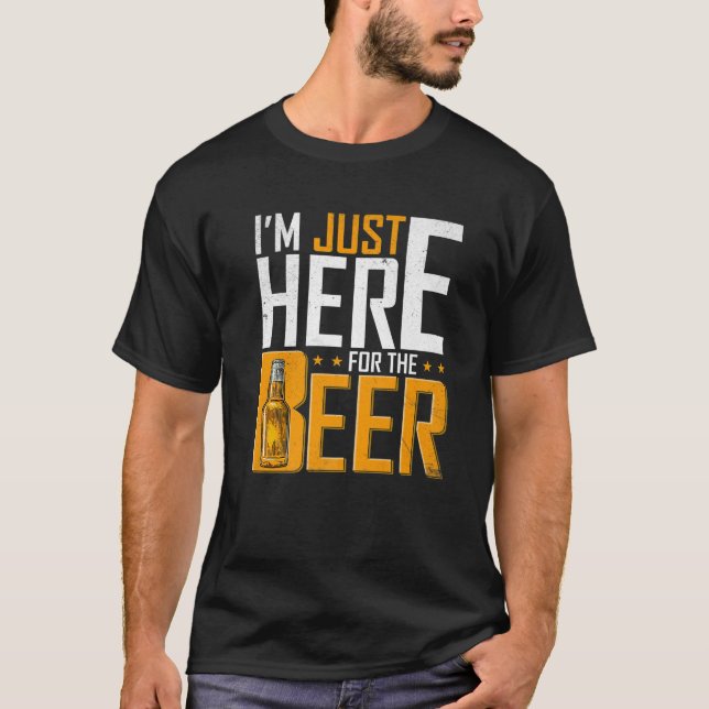 Camiseta I'm Just Here For The Beer Funny Drinking (Anverso)