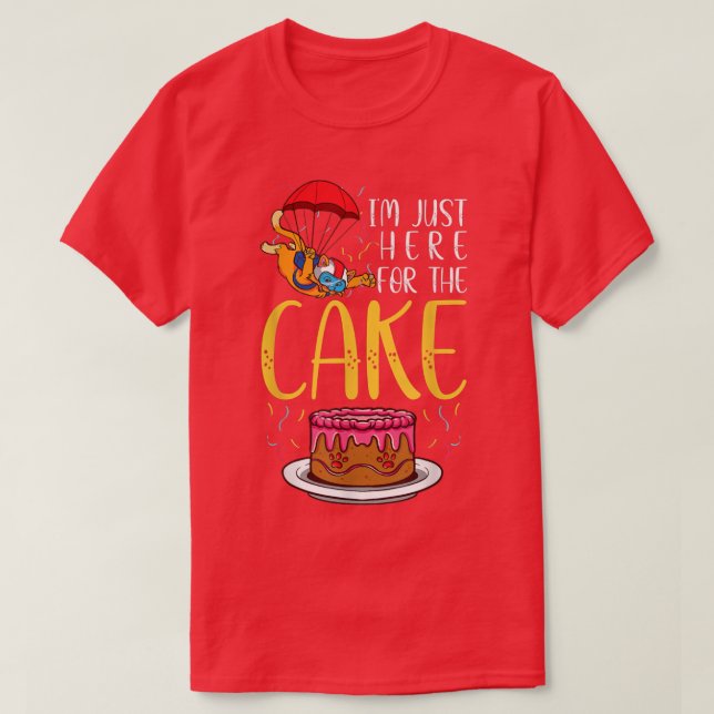 Camiseta Im Just Here For The CakeCandy Dessert  (Diseño del anverso)