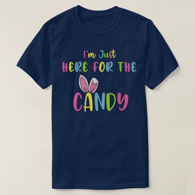 Camiseta Im Just Here For The Candy Easter Bunny Egg Easter (Diseño del anverso)