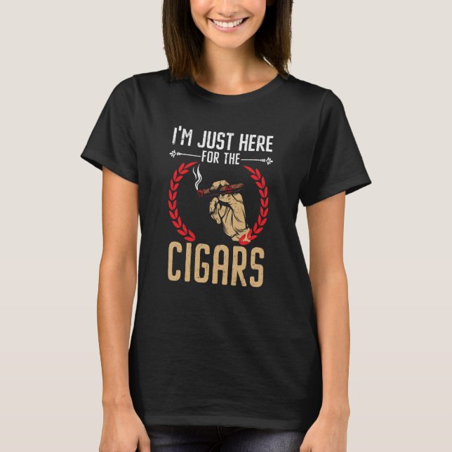 Camiseta I'm Just Here For The Cigars Tobacco Cigarette Smo (Anverso)