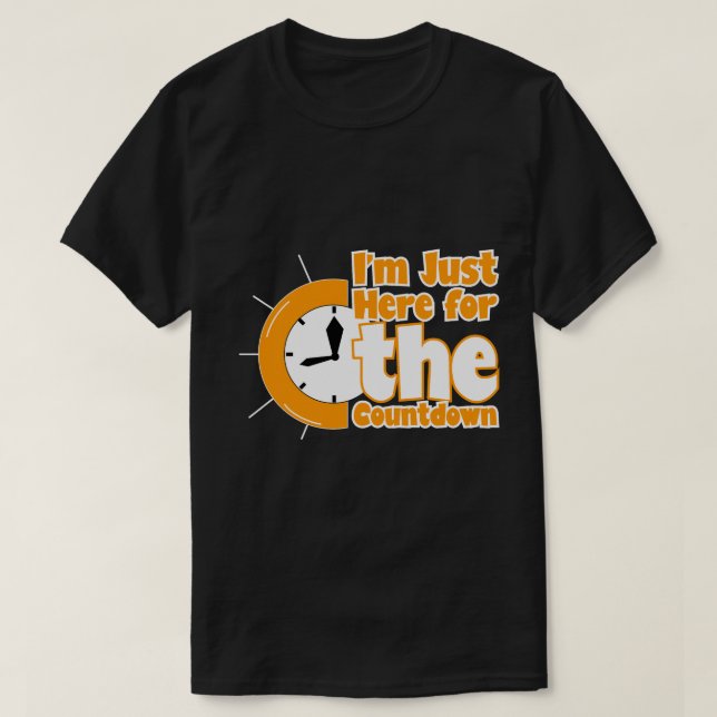 Camiseta "I'm Just Here for the Countdown" New Year Tee (Diseño del anverso)