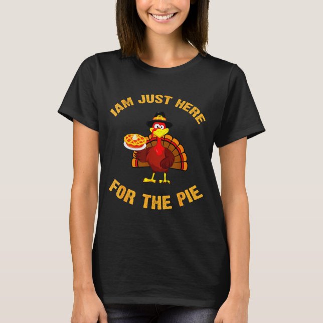 Camiseta I'm Just Here For The E Funny Thanksgiving Turkey  (Anverso)