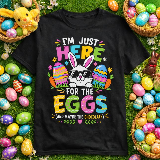Camiseta I'm Just Here For The Eggs & The Chocolate (Subido por el creador)