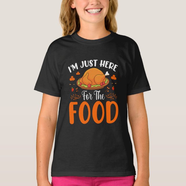 Camiseta I'm Just Here for the Food Funny Thanksgiving (Anverso)