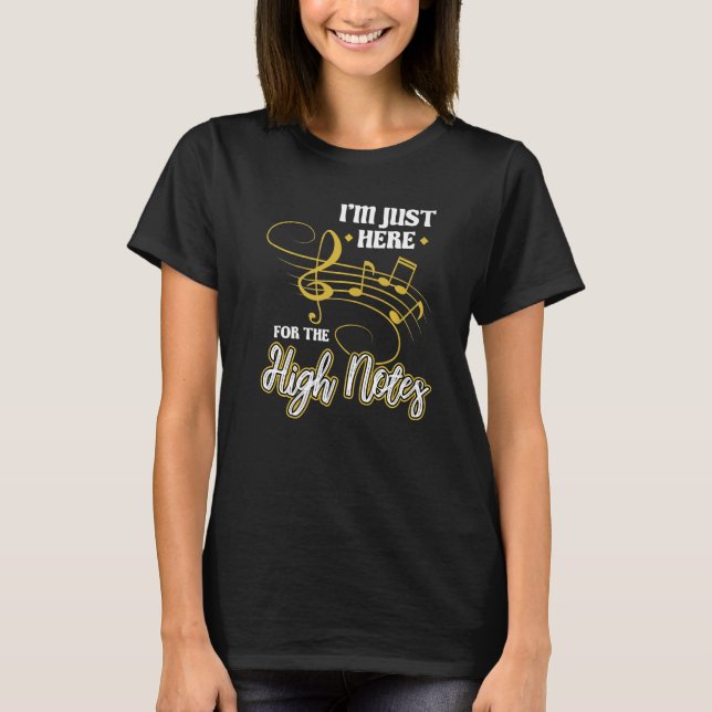 Camiseta I'm Just Here For The High Notes  Opera Singer (Anverso)