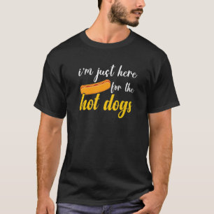 Camiseta I'm Just Here For The Hotdogs Hotdog Food