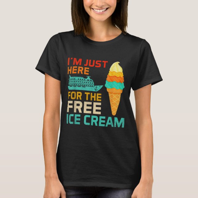 Camiseta I'm Just Here For The Ice Cream Funny Cruise Squad (Anverso)