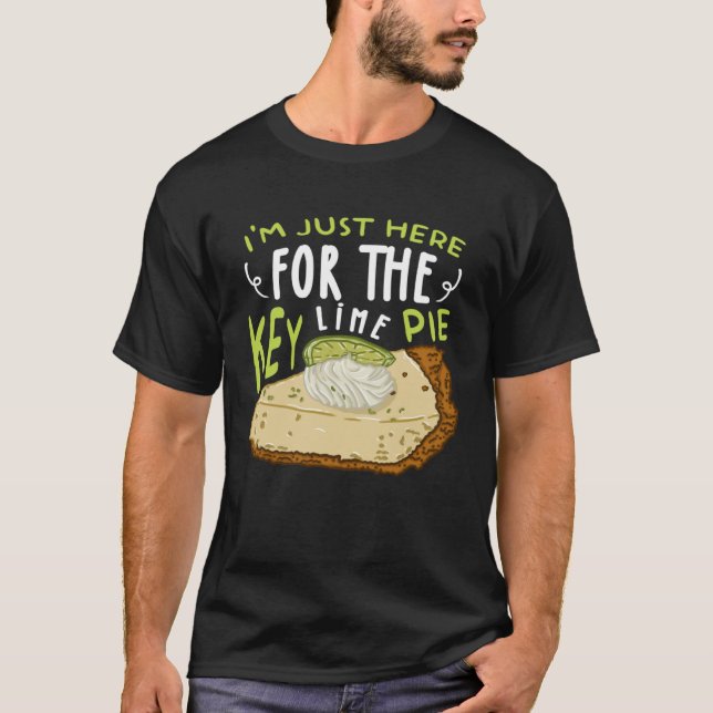 Camiseta I'm Just Here For The Key Lime Pie Cake (Anverso)