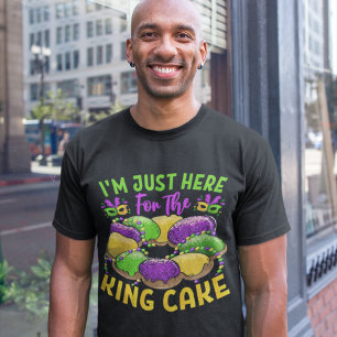 Camiseta I'm Just Here for the King Cake - Mardi Gras Sweet