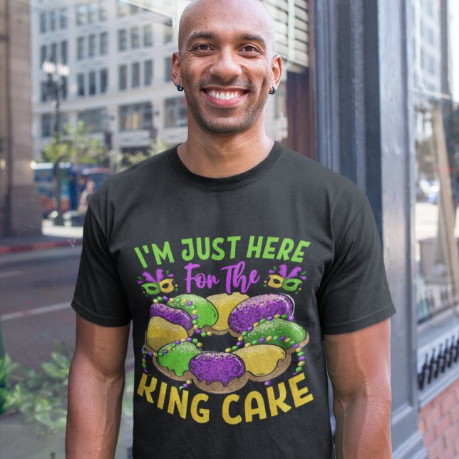 Camiseta I'm Just Here for the King Cake - Mardi Gras Sweet (Subido por el creador)
