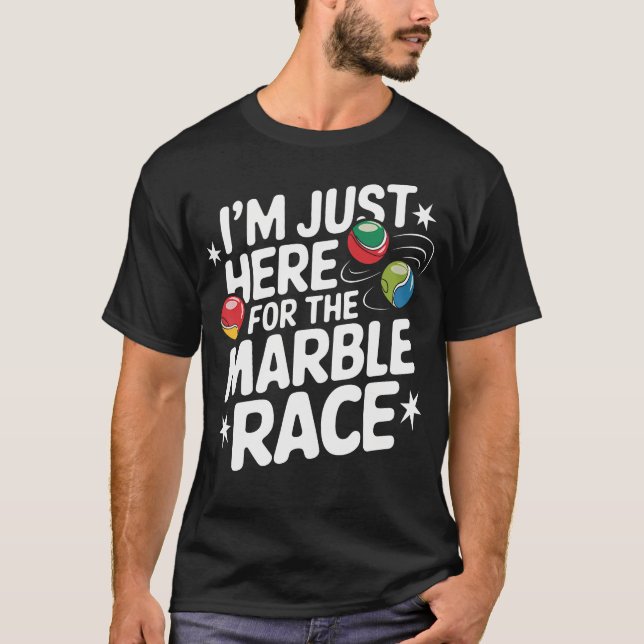 Camiseta I'M Just Here For The Marble Race Funny Marble Rac (Anverso)