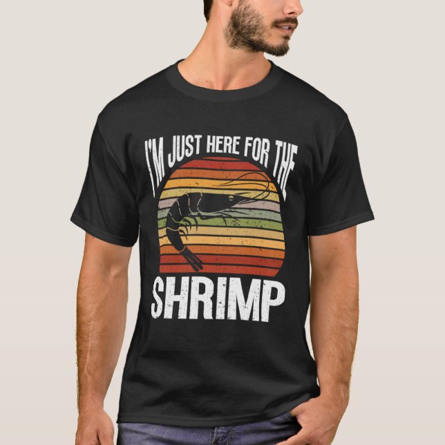 Camiseta Im Just Here For The Shrimp Seafood Sea Shrimp (Anverso)