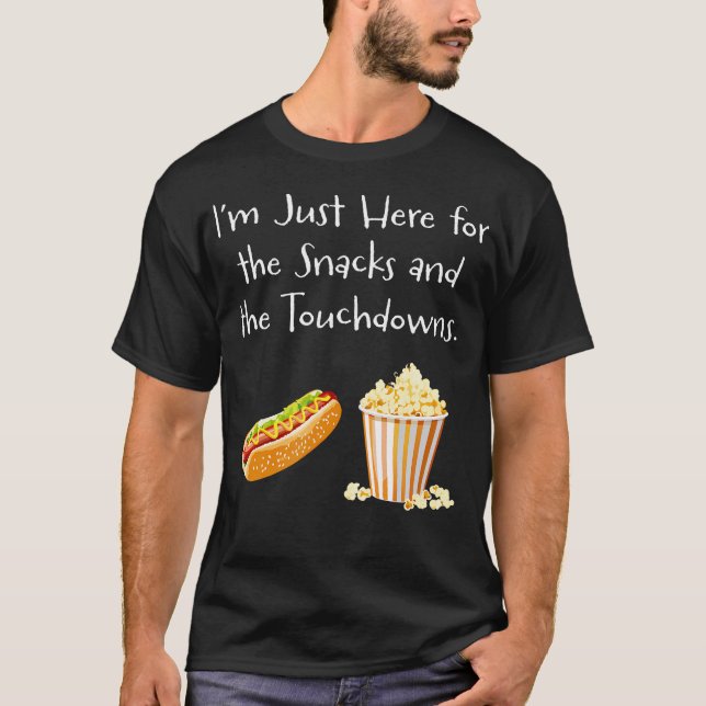 Camiseta Im Just Here For The Snacks And The Touchdowns - F (Anverso)
