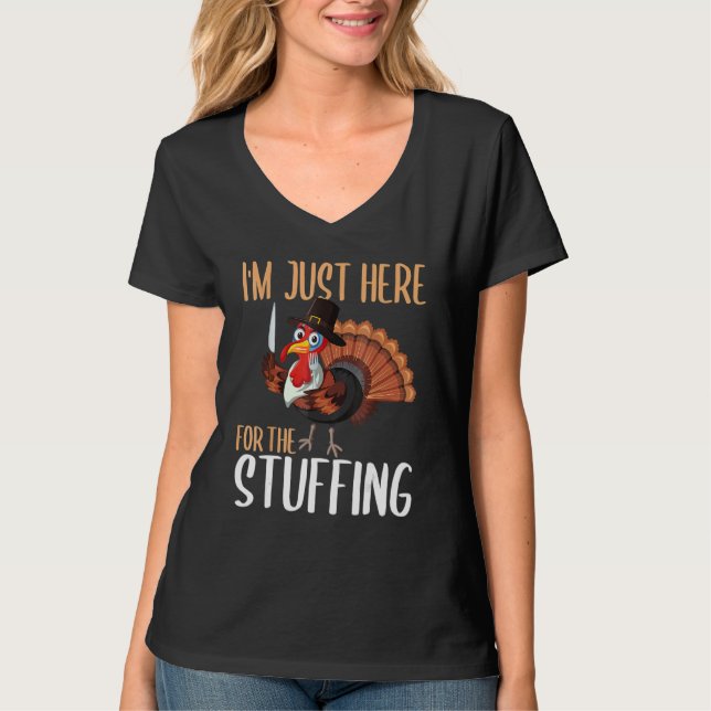Camiseta Im Just Here For The Stuffing  Thanksgiving Turkey (Anverso)