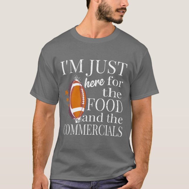 Camiseta Im Just Here Forhe Food And Commercials Funny gift (Anverso)