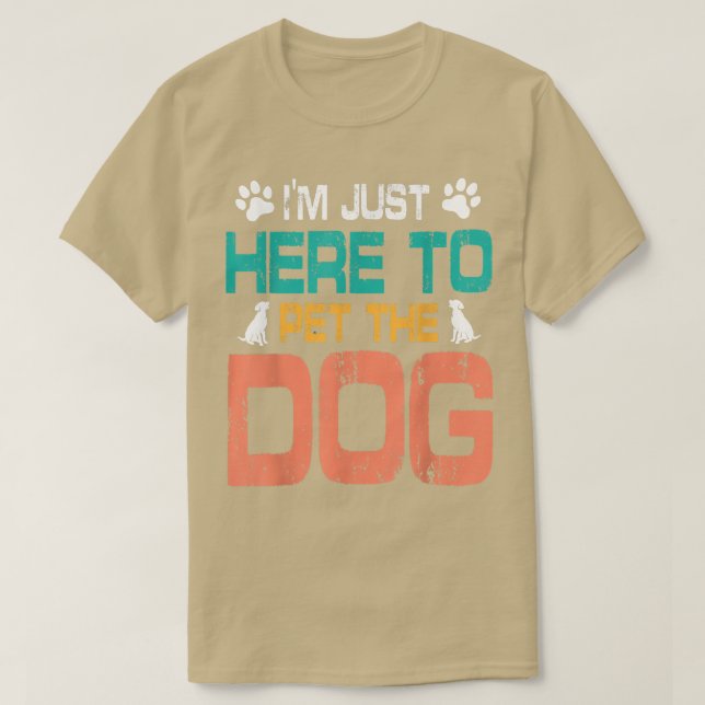 Camiseta I'm Just Here To Pet The Dog Paws Happy To Me Moth (Diseño del anverso)