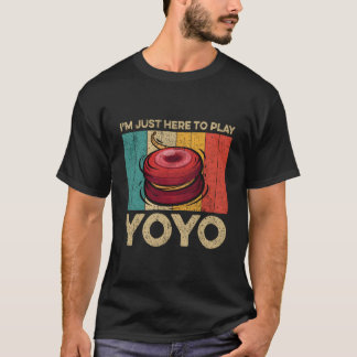 Camiseta I'M Just Here To Play Yoyo Yoyo