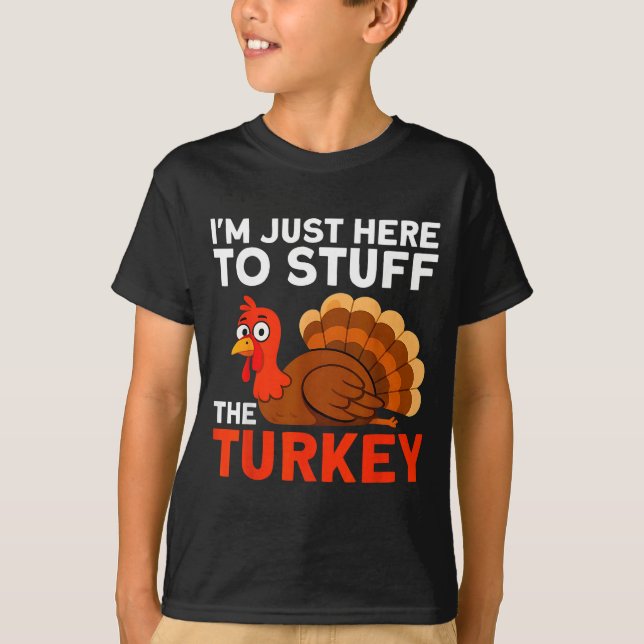 Camiseta I'm Just Here To Stuff The Turkey Thanksgiving Fun (Anverso)