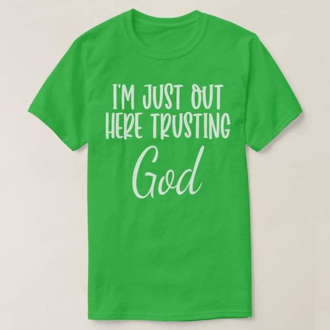 Camiseta Im Just Out Here Trusting God Long Sleeve  (Diseño del anverso)