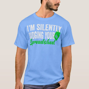 Camiseta Im Juzga Silenciosamente Su Hoja De Cálculo