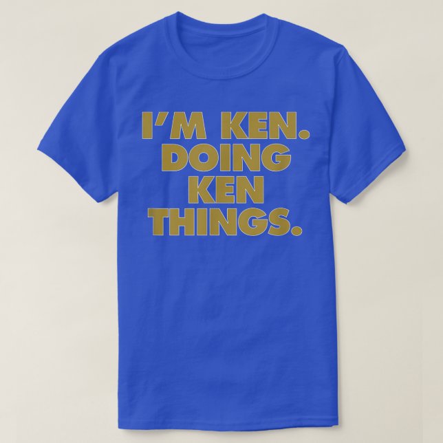 Camiseta I'm Ken Doing Ken things, Funny Birthday Name  (Diseño del anverso)
