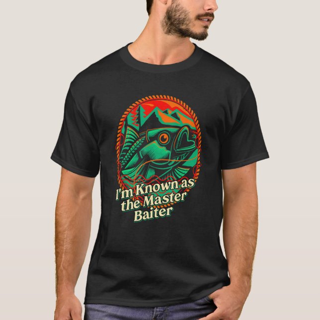 Camiseta Im Known as the Master Baiter  Fishing Humor Fishe (Anverso)