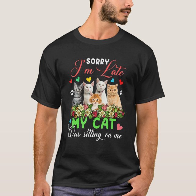 Camiseta I'm Late Cat Was Sitting On Me Group Floral Cats (Anverso)