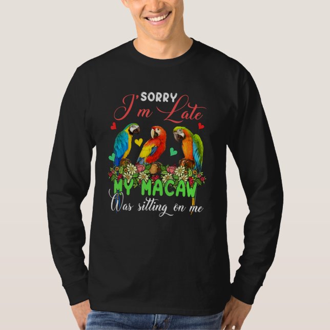 Camiseta I'm Late Macaw Was Sitting On Me Group Floral Bird (Anverso)