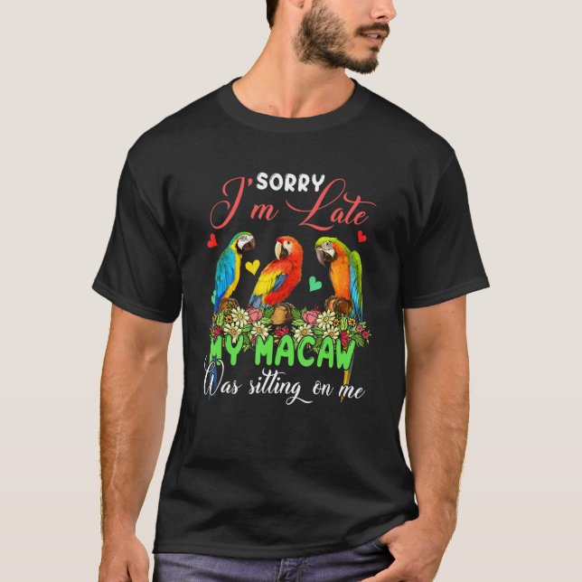 Camiseta I'm Late Macaw Was Sitting On Me Group Floral Bird (Anverso)