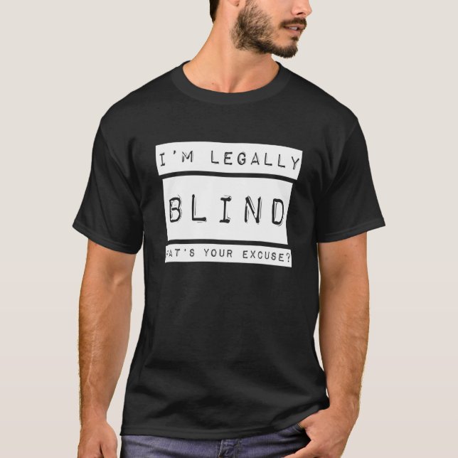Camiseta I'm Legally Blind   Blindness Visually Impaired (Anverso)