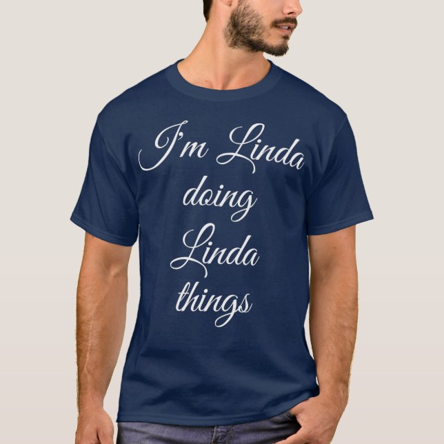 Camiseta IM LINDA HACIENDO LINDA THINGS Funny Birthday Name (Anverso)