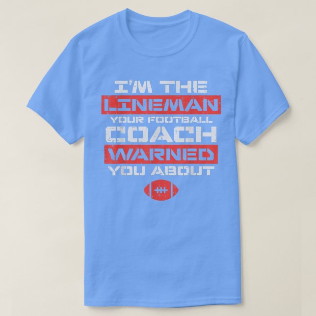 Camiseta Im Lineman Your American Football Coach Warned Fun (Diseño del anverso)