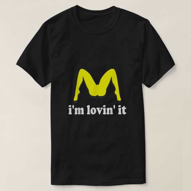Camiseta Im Lovin It humorous ofensivo ininuendo  (Diseño del anverso)
