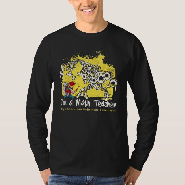 Camiseta Im Math Teacher Using Math To Uncover Truth In Bla (Anverso)