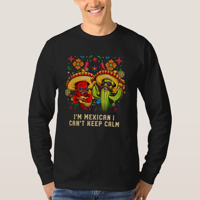 Camiseta Im Mexican I Cant Keep Calm Mexico Humor Chicano (Anverso)
