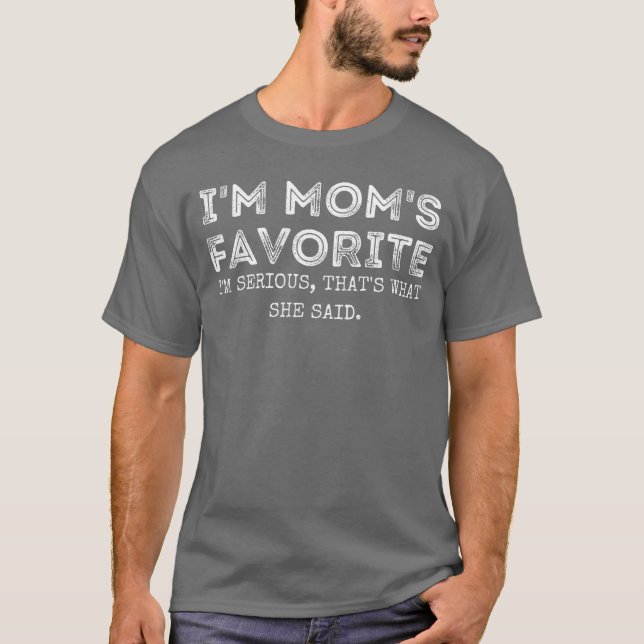 Camiseta Im Moms Favoritehats What She Said Funny Daughter  (Anverso)