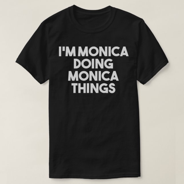 Camiseta I'm Monica Doing Monica Things Personalized Name M (Diseño del anverso)