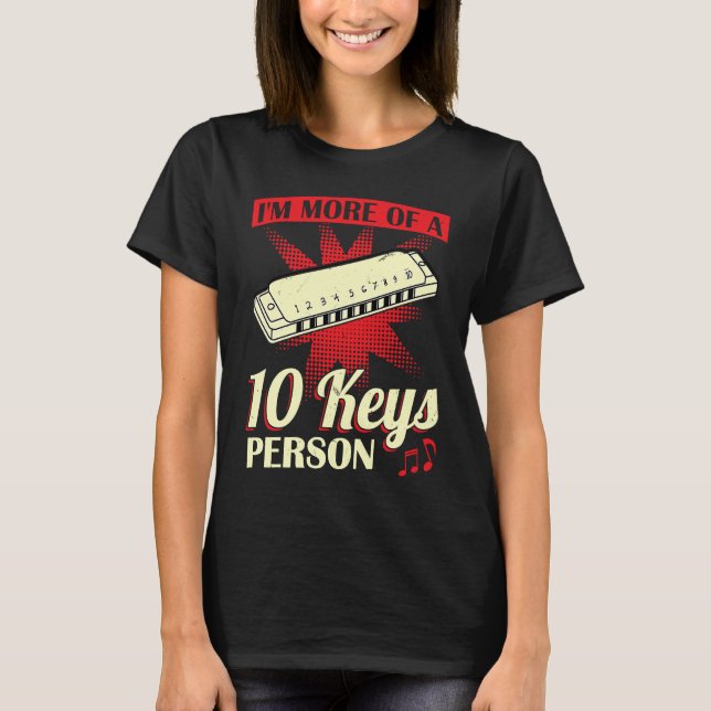 Camiseta I'm More Of A 10 Keys Person  Harmonica Player (Anverso)