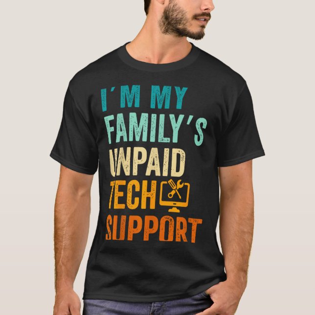 Camiseta Im My Family’s Unpaid Tech Suprt It Engineer Compu (Anverso)