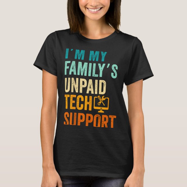 Camiseta Im My Family’s Unpaid Tech Suprt It Engineer Compu (Anverso)