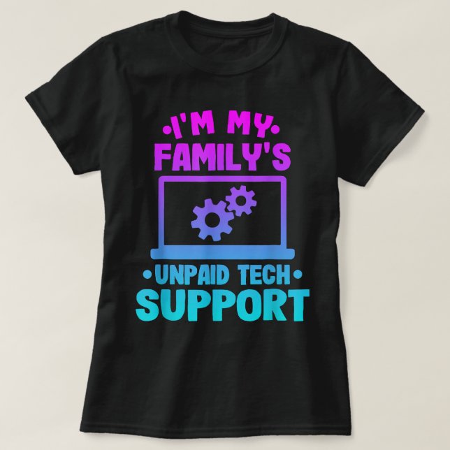 Camiseta Im My Familys Funny Support Tech Support Computado (Diseño del anverso)