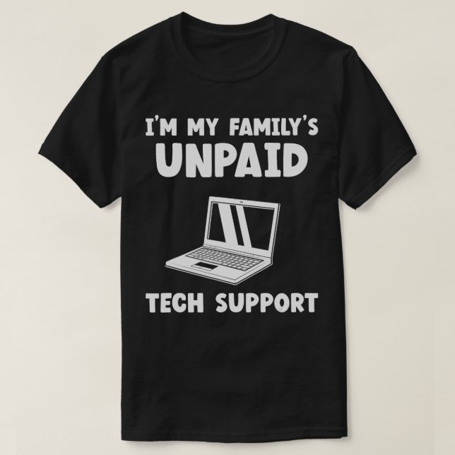 Camiseta Im My Familys No Pay Tech Support IT Helpdesk Comp (Diseño del anverso)
