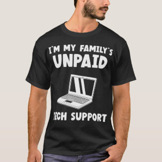 Camiseta Im My Familys No Pay Tech Support IT Helpdesk Comp