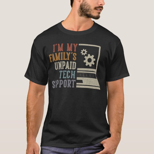 Camiseta Im My Familys Unpaid Tech Support IT Engineer Comp (Anverso)