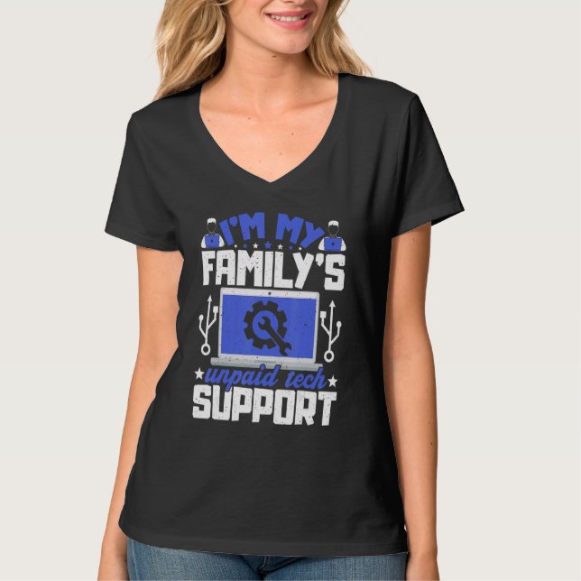 Camiseta I'm My Family's Unpaid Tech Supporter Women Men (Anverso)