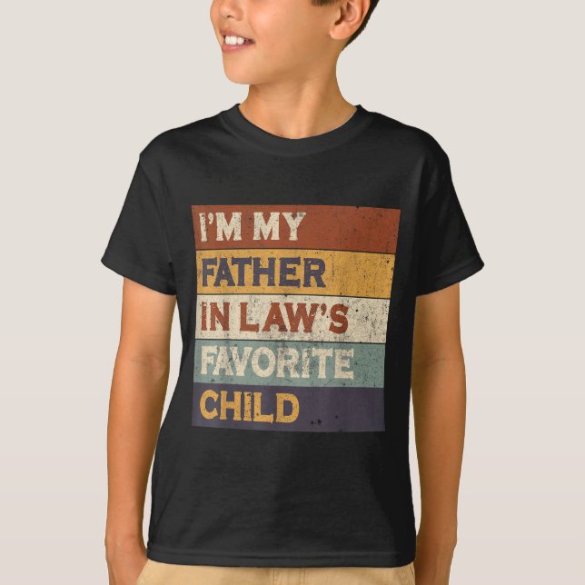 Camiseta I'm My Father In Law's Favorite Child Funny Parent (Anverso)
