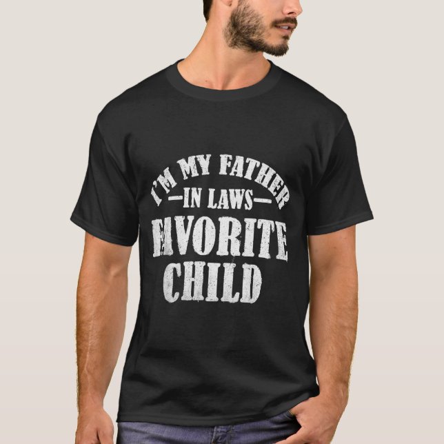 Camiseta I'm My Father In Laws Favorite Child Funny Parent  (Anverso)