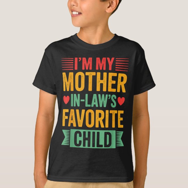 Camiseta I'm My Mother In Law's Favorite Child  (Anverso)