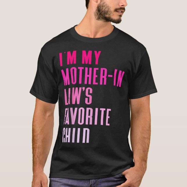 Camiseta I'm My Mother In Law's Favorite Child Daughter In  (Anverso)