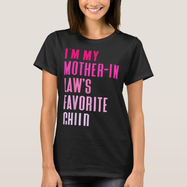 Camiseta I'm My Mother In Law's Favorite Child Daughter In  (Anverso)